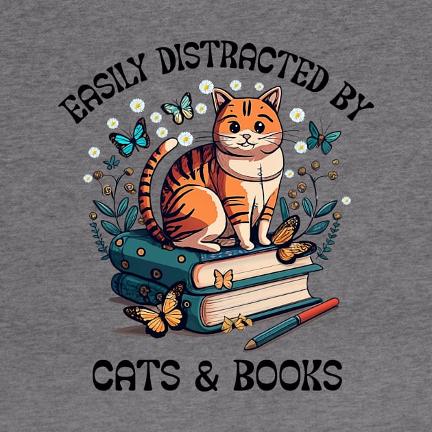 Easily Distracted by Cats and Books - Funny Cat & Book Lover by JennyArtist